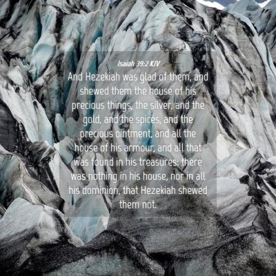 Picture 04 - Isaiah 39:2 KJV - And Hezekiah was glad of them, and shewed them - Bible Verse Picture