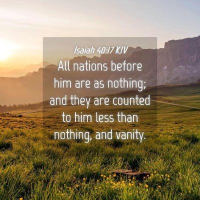Picture 04 - Isaiah 40:17 KJV - All nations before him are as nothing; and they - Bible Verse Picture