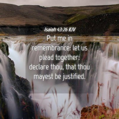 Picture 04 - Isaiah 43:26 KJV - Put me in remembrance: let us plead together: - Bible Verse Picture