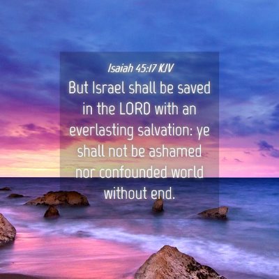 Picture 04 - Isaiah 45:17 KJV - But Israel shall be saved in the LORD with an - Bible Verse Picture