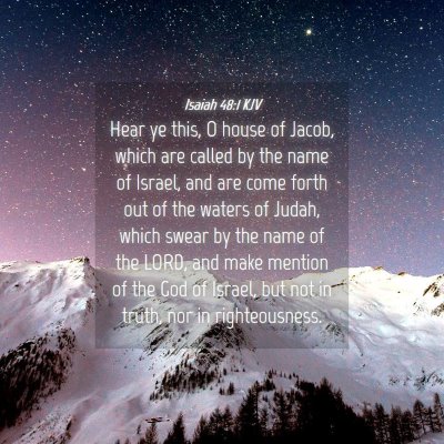 Picture 04 - Isaiah 48:1 KJV - Hear ye this, O house of Jacob, which are called - Bible Verse Picture