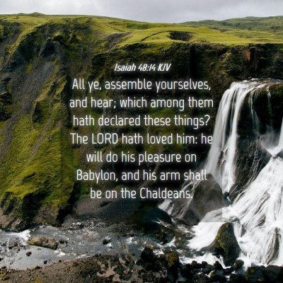 Picture 04 - Isaiah 48:14 KJV - All ye, assemble yourselves, and hear; which - Bible Verse Picture