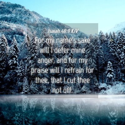 Picture 04 - Isaiah 48:9 KJV - For my name's sake will I defer mine anger, and - Bible Verse Picture