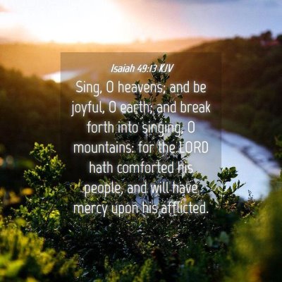Picture 04 - Isaiah 49:13 KJV - Sing, O heavens; and be joyful, O earth; and - Bible Verse Picture