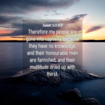 Picture 04 - Isaiah 5:13 KJV - Therefore my people are gone into captivity, - Bible Verse Picture