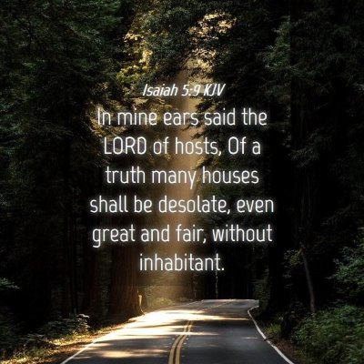 Picture 04 - Isaiah 5:9 KJV - In mine ears said the LORD of hosts, Of a truth - Bible Verse Picture