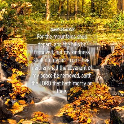 Picture 04 - Isaiah 54:10 KJV - For the mountains shall depart, and the hills be - Bible Verse Picture
