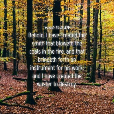 Picture 04 - Isaiah 54:16 KJV - Behold, I have created the smith that bloweth the - Bible Verse Picture