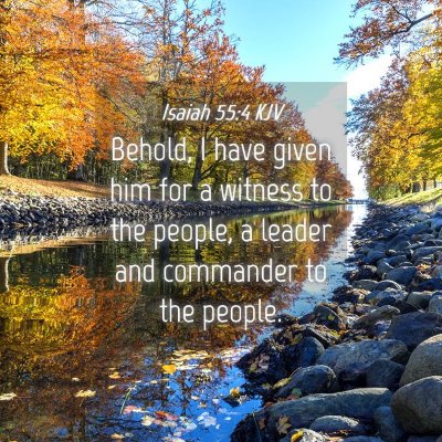 Picture 04 - Isaiah 55:4 KJV - Behold, I have given him for a witness to the - Bible Verse Picture