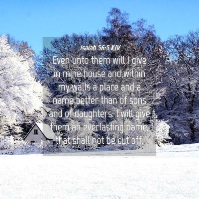 Picture 04 - Isaiah 56:5 KJV - Even unto them will I give in mine house and - Bible Verse Picture