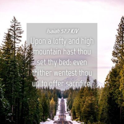 Picture 04 - Isaiah 57:7 KJV - Upon a lofty and high mountain hast thou set thy - Bible Verse Picture