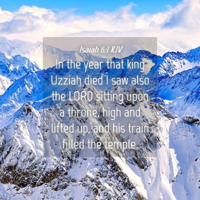 Picture 04 - Isaiah 6:1 KJV - In the year that king Uzziah died I saw also the - Bible Verse Picture