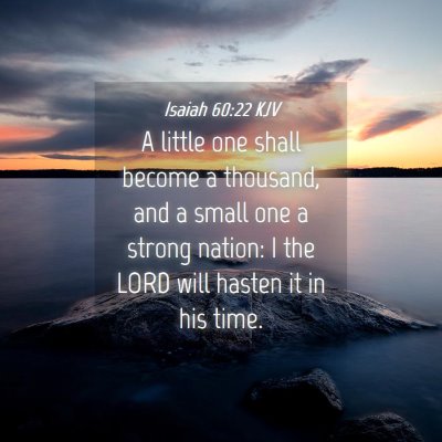 Picture 04 - Isaiah 60:22 KJV - A little one shall become a thousand, and a small - Bible Verse Picture