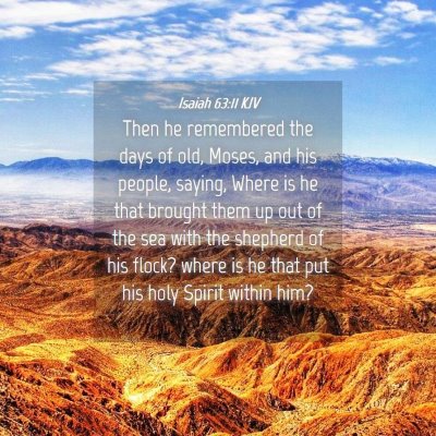 Picture 04 - Isaiah 63:11 KJV - Then he remembered the days of old, Moses, and - Bible Verse Picture