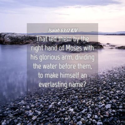 Picture 04 - Isaiah 63:12 KJV - That led them by the right hand of Moses with his - Bible Verse Picture