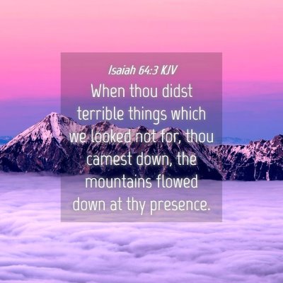 Picture 04 - Isaiah 64:3 KJV - When thou didst terrible things which we looked - Bible Verse Picture