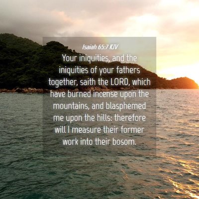 Picture 04 - Isaiah 65:7 KJV - Your iniquities, and the iniquities of your - Bible Verse Picture