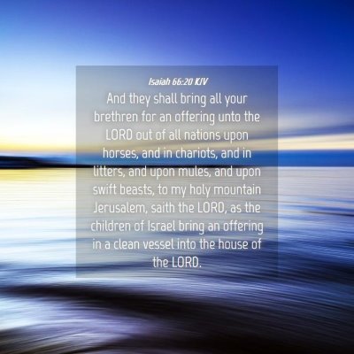 Picture 04 - Isaiah 66:20 KJV - And they shall bring all your brethren for an - Bible Verse Picture