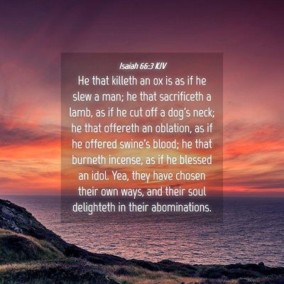 Picture 04 - Isaiah 66:3 KJV - He that killeth an ox is as if he slew a man; he - Bible Verse Picture