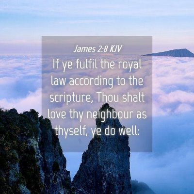 Picture 04 - James 2:8 KJV - If ye fulfil the royal law according to the - Bible Verse Picture