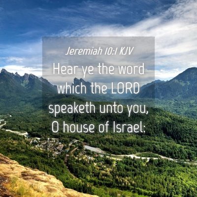 Picture 04 - Jeremiah 10:1 KJV - Hear ye the word which the LORD speaketh unto - Bible Verse Picture