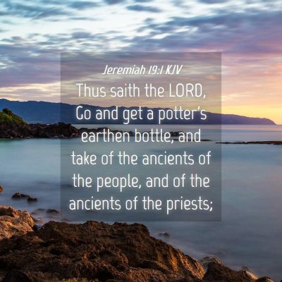 Picture 04 - Jeremiah 19:1 KJV - Thus saith the LORD, Go and get a potter's - Bible Verse Picture