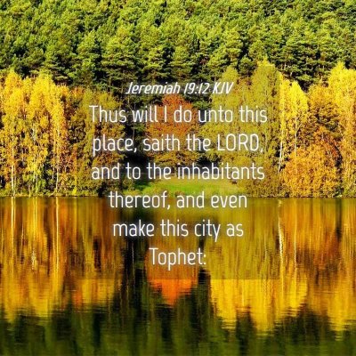 Picture 04 - Jeremiah 19:12 KJV - Thus will I do unto this place, saith the LORD, - Bible Verse Picture