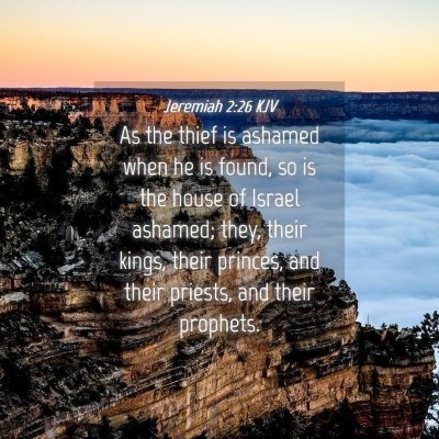 Picture 04 - Jeremiah 2:26 KJV - As the thief is ashamed when he is found, so is - Bible Verse Picture