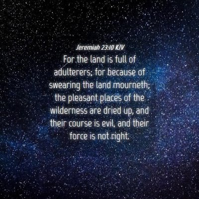 Picture 04 - Jeremiah 23:10 KJV - For the land is full of adulterers; for because - Bible Verse Picture