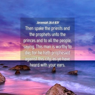 Picture 04 - Jeremiah 26:11 KJV - Then spake the priests and the prophets unto the - Bible Verse Picture