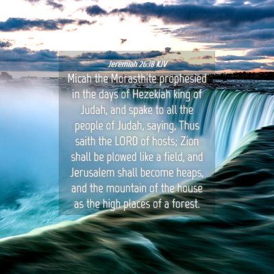 Picture 04 - Jeremiah 26:18 KJV - Micah the Morasthite prophesied in the days of - Bible Verse Picture