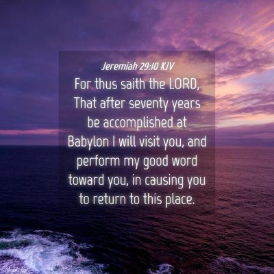 Picture 04 - Jeremiah 29:10 KJV - For thus saith the LORD, That after seventy years - Bible Verse Picture