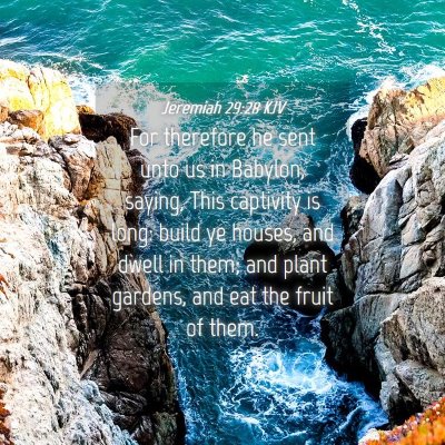 Picture 04 - Jeremiah 29:28 KJV - For therefore he sent unto us in Babylon, saying, - Bible Verse Picture