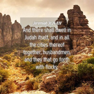 Picture 04 - Jeremiah 31:24 KJV - And there shall dwell in Judah itself, and in all - Bible Verse Picture