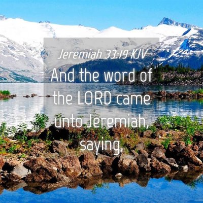 Picture 04 - Jeremiah 33:19 KJV - And the word of the LORD came unto Jeremiah, - Bible Verse Picture