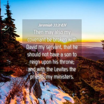 Picture 04 - Jeremiah 33:21 KJV - Then may also my covenant be broken with David my - Bible Verse Picture
