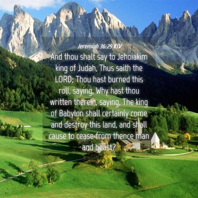 Picture 04 - Jeremiah 36:29 KJV - And thou shalt say to Jehoiakim king of Judah, - Bible Verse Picture