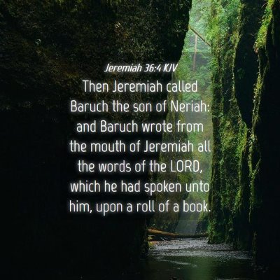 Picture 04 - Jeremiah 36:4 KJV - Then Jeremiah called Baruch the son of Neriah: - Bible Verse Picture