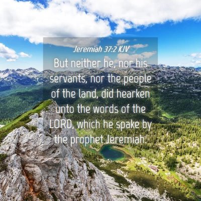 Picture 04 - Jeremiah 37:2 KJV - But neither he, nor his servants, nor the people - Bible Verse Picture