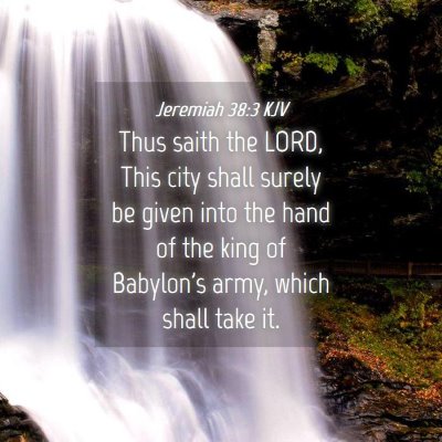Picture 04 - Jeremiah 38:3 KJV - Thus saith the LORD, This city shall surely be - Bible Verse Picture