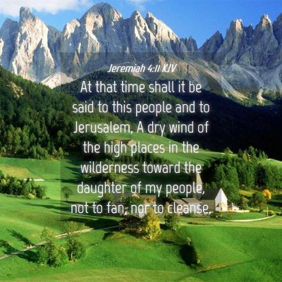 Picture 04 - Jeremiah 4:11 KJV - At that time shall it be said to this people and - Bible Verse Picture