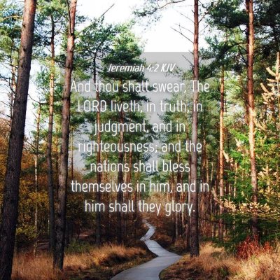 Picture 04 - Jeremiah 4:2 KJV - And thou shalt swear, The LORD liveth, in truth, - Bible Verse Picture