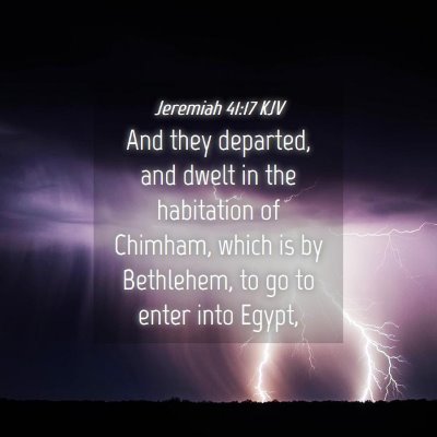 Picture 04 - Jeremiah 41:17 KJV - And they departed, and dwelt in the habitation of - Bible Verse Picture