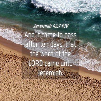 Picture 04 - Jeremiah 42:7 KJV - And it came to pass after ten days, that the word - Bible Verse Picture