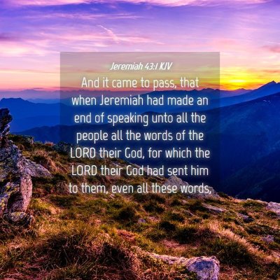 Picture 04 - Jeremiah 43:1 KJV - And it came to pass, that when Jeremiah had made - Bible Verse Picture
