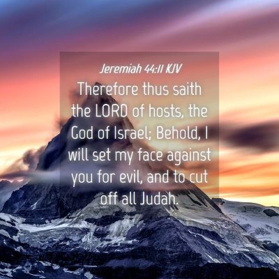 Picture 04 - Jeremiah 44:11 KJV - Therefore thus saith the LORD of hosts, the God - Bible Verse Picture