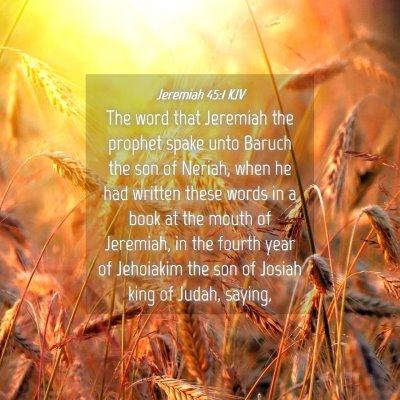 Picture 04 - Jeremiah 45:1 KJV - The word that Jeremiah the prophet spake unto - Bible Verse Picture