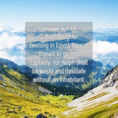 Picture 04 - Jeremiah 46:19 KJV - O thou daughter dwelling in Egypt, furnish - Bible Verse Picture