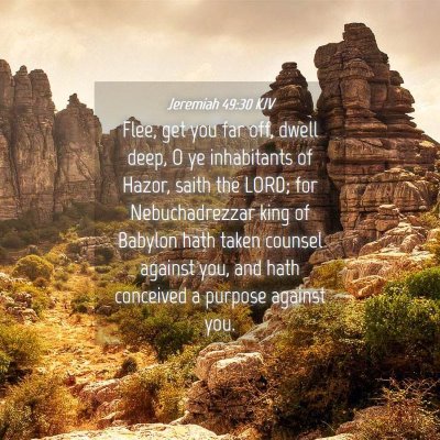 Picture 04 - Jeremiah 49:30 KJV - Flee, get you far off, dwell deep, O ye - Bible Verse Picture