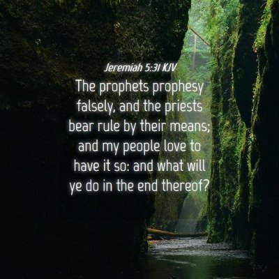 Picture 04 - Jeremiah 5:31 KJV - The prophets prophesy falsely, and the priests - Bible Verse Picture